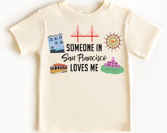 Someone in San Francisco Loves Me Natural Organic Kids Youth Toddler T Shirt