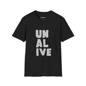Unalive T-Shirt