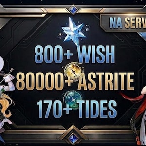 May include: Digital graphic with text and anime-style characters. The text reads "800+ WISH", "80000+ ASTRITE", and "170+ TIDES". The words "NA SERVER" and "new" are also present. The background is dark with a star design.