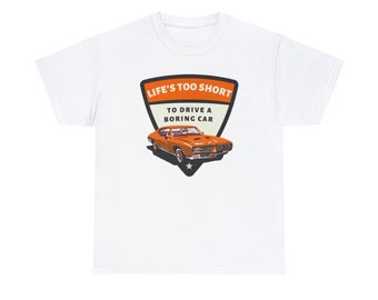 Life's Too Short to Drive A Boring Car Unisex Heavy Cotton Tee