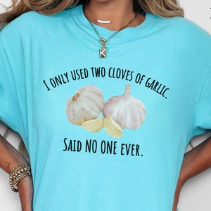 Funny Garlic Lover Comfort Colors® t-shirt, Perfect for Chefs, Home Cooks, and Foodies, Great New Culinary or Cooking School Graduate Gift