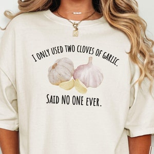 Funny Garlic Lover Comfort Colors® t-shirt, Perfect for Chefs, Home Cooks, and Foodies, Great New Culinary or Cooking School Graduate Gift