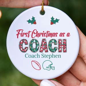 Football Coach First Christmas Ornament, Customized with Coach&#39;s Name, New Coach Gift, First Year Coaching Holiday Keepsake, Dad Coach Gift