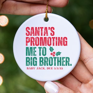 Santa&#39;s Promoting Me to Big Brother Ornament - Personalized with Baby&#39;s Name & Due Date, Pregnancy Announcement, Mom&#39;s Having Baby, Siblings
