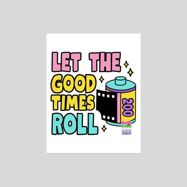 good times roll svg png pdf camera film roll 70s 80s 90s retro tshirts hoodies printable download