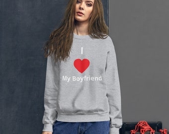 I Love My Boyfriend Sweatshirt