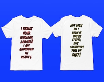 Humorous Graphic Tee: I Resist Your Ideology