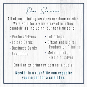 May include: A white background with blue text that reads "Our Services". The text describes a variety of printing services offered, including posters, flyers, folded cards, business cards, envelopes, letterhead, offset and digital production printing, and metallic inks in gold or silver. The text also includes an email address for quotes and information about expedited orders.