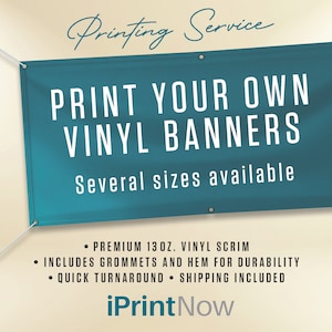 May include: A teal blue vinyl banner with white text that reads "Print Your Own Vinyl Banners" and "Several sizes available". The banner is hanging from a white wall. The text below the banner reads "Premium 13 oz. Vinyl Scrim", "Includes Grommets and Hem for Durability", and "Quick Turnaround - Shipping Included". The text "iPrintNow" is in a white box with a blue outline.