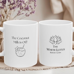 White Lotus Inspired Mug for Coffee Lover Funny Gift for Friend The Coconut Milk is Off Mug for Dad Humorous Gift for White Lotus Fan