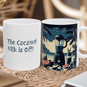 White Lotus Meme Mug The Coconut Milk is Off Tropical Vibe Coffee Lover Cup Funny Gift Beach Themed Tea Cup Gift for Mom or Dad Friend 11oz