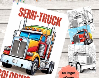Semi-Truck Coloring Book, 50 Pages of Coloring, Semi Coloring Pages, Truck Coloring Book