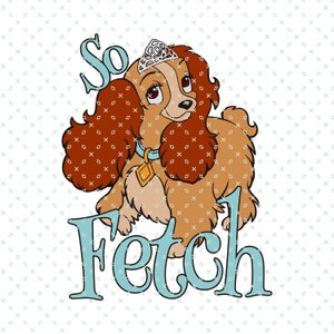 So Fetch, Lady and Tramp Dogs Png, Cute Dogs PNG, Lady and Tramp Svg, Lady and Tramp Png, Lady and Tramp Sublimation, Digital File Png Svg