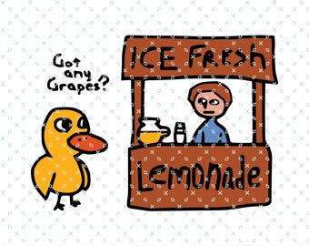 Got Any Grapes Png, Millennial Png, The Duck Song Png, Funny Tee, Funny Womens Tee, Cute Duck Duck Shirt/Sweatshirt/Hoodie Png