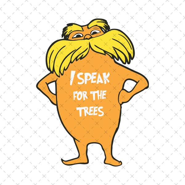 Lorax, I speak for the trees for the trees have no tongues PNG, Book Character png, Dr Seuss PNG Sublimation, Read Across America Day SVG