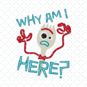 May include: A cartoon illustration of a fork with a face and arms, with the text "WHY AM I HERE?" in blue outlined letters.