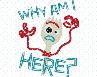 Toy Story, Forky, Forky perché sono qui, Toy Story Png Svg, Divertente Png Svg, File Tshirt, Vacanze in famiglia Png, Magic Kingdom, File digitale PNG
