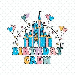 Birthday Girl Birthday Crew, Princesses Castle Birthday, The Happiest Place On Earth, Family Trip, Magical Kingdom Svg Png, Magic Castle