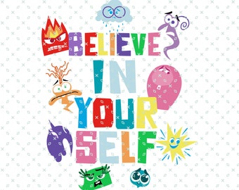 Inside Out 2 PNG SVG, Believe In Your Self, Inside Out 2 Anger, Joy, Disgust, Sadness, Fear, Ennui, Envy, Embarrassment, Anxiety