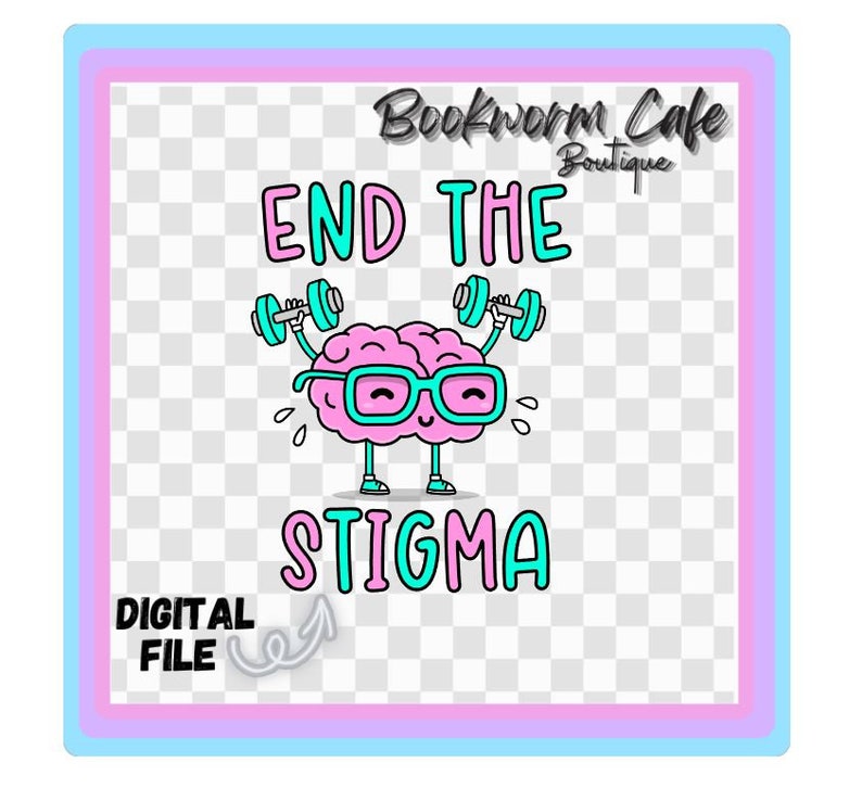 End the Stigma Mental Health PNG Instant Download Cute Trendy Artsy ...