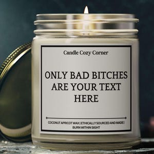 Only Bad Bitches Are Your Text Here Candle Funny birthday gift, personalized candle for bad bitches, gift for her,