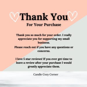 May include: A graphic with a pink and gray background features the text "Thank You For Your Purchase." Additional text expresses gratitude for the order and support of the small business, and requests reviews. The shop name "Candle Cozy Corner" is at the bottom.