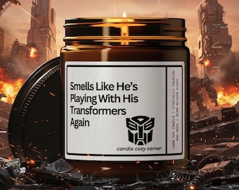 Smells Like He's Playing With His Tranformer's Again Funny candle, Transformer Gift for him, Transformer Gift For Men