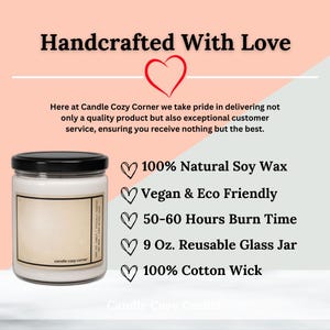 May include: A white candle in a reusable glass jar with a black lid. The label reads "Candle Cozy Corner." Text on the image states "Handcrafted With Love," and highlights features like 100% natural soy wax and a 9 oz. jar.