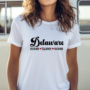 Delaware T-Shirt, Delaware Home Sweet Home Tee, Unisex US State Shirt, Gift for Her, Gift for Him, Gift for Graduate