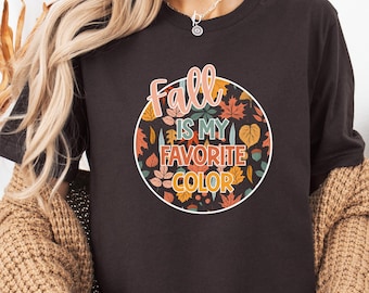 Fall Is My Favorite Color T-Shirt, Fall Foliage Tee, Autumn Leaves Shirt