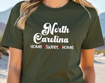 North Carolina T-Shirt, North Carolina Home Sweet Home Tee, Unisex US State Shirt