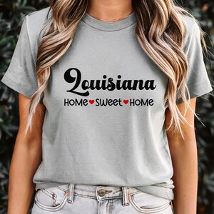 Louisiana T-Shirt, Louisiana Home Sweet Home Tee, Unisex US State Shirt, Gift for Her, Gift for Him, Gift for Graduate
