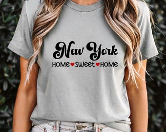 New York T-Shirt, New York Home Sweet Home Tee, Unisex US State Shirt