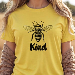 T-shirt abeille, t-shirt soyez gentil, chemise choisissez la gentillesse, t-shirt soyez authentique, t-shirt motivant, t-shirt amateur d&#39;abeilles, t-shirt enseignant