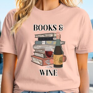 Books and Wine T-Shirt, Book Lover Tee, Wine Lover Shirt, Bookish, Bookworm, Book Nerd, Bibliophile, Book Reader Gift