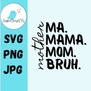 Nombres para madre SVG, PNG, JPG / Ma, Mamá, Mamá, Bruh, Diseño de camiseta, Sudadera, Llavero, Totes, Regalos para mamá, Mujer, Esposa, Regalo hecho a mano