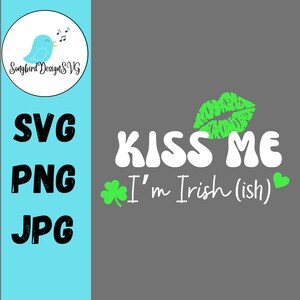 Küss mich, ich bin irisch (ish) SVG, PNG, JPG | St. Patrick's Day, Shamrock, vierblättriges Kleeblatt, Shamrock, grüne Lippen, Herz, Handmade, Design