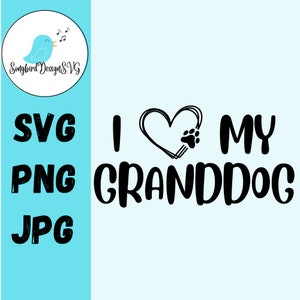 Amo il mio nonno SVG, PNG, JPG / design del cane, regali fatti a mano per nonna, nonno, nonni, t-shirt, felpe, borse, portachiavi
