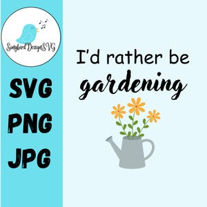 Ich würde eher im Garten arbeiten SVG PNG JPG | Gießkanne, Blumen, Spring Break, handgemachter Artikel, Geschenke für sie, Mutter, Frau, Oma, Schwester, Mädchen