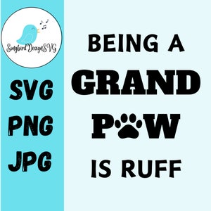 Eine Grand Paw zu sein ist Ruff SVG, PNG, JPG | T-Shirt-Design mit der großen Pfote des Hundes, handgemachte Geschenke für ihn, Großelterntag, Vatertag, Sweatshirt