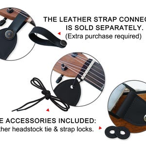 May include: Black leather ukulele strap connectors and accessories. The image includes close-ups of the strap connectors, a headstock tie, and strap locks. Text on the image reads: "THE LEATHER STRAP CONNECTOR IS SOLD SEPARATELY. (Extra purchase required)" and "FREE ACCESSORIES INCLUDED: Leather headstock tie & strap locks."