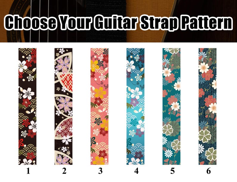 May include: Image features six guitar strap patterns with floral designs. The straps are numbered 1 through 6. The text "Choose Your Guitar Strap Pattern" is at the top. The straps have various colors, including black, pink, blue, and green.