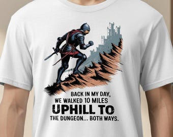 Funny Knight T-Shirts, Uphill Dungeon Walk T-Shirts, Humor T-Shirts, Retro Gaming T-Shirts, Geek T-Shirts, Gift Ideas