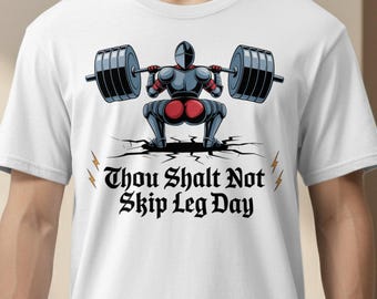 Knight Leg Day T-Shirts, Funny Fitness T-Shirt, Thou Shalt Not Skip Leg Day Shirts, Gym Workout Tee, Medieval Humor, Weightlifting T-Shirt