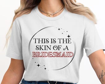 Skin Of A Bridesmaid Shirt, Twilight Inspired Bride Tee, Twilight Movie Quote Shirt, Funny Wedding Tee, Vampire Fan Gift, Graphic Tee