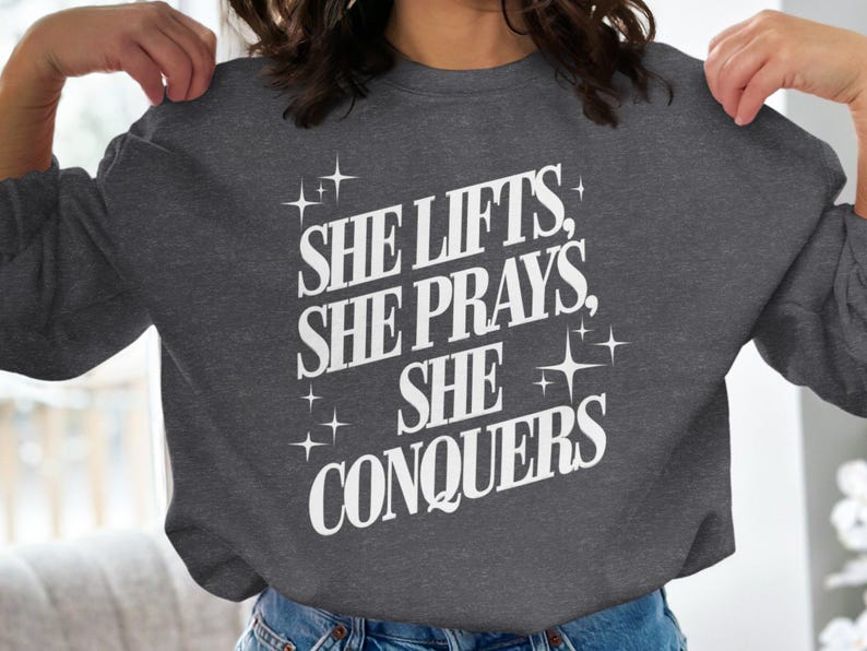 She Lifts She Prays She Conquers Sweatshirt, Motivational Gym Pullover, Inspirational Workout Apparel, Fitness Sweatshirt, Gym Clothes