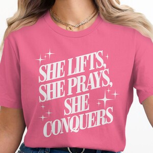 She Lifts She Prays She Conquers Shirt, Motivational Gym Shirt, Fitness Inspiration Tee, Women Workout Top, Positive Vibes T Shirt