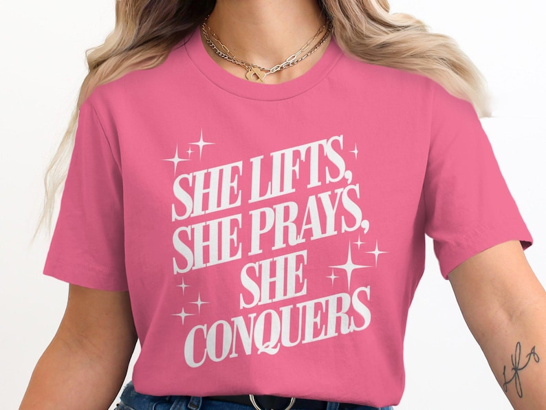 She Lifts She Prays She Conquers Shirt, Motivational Gym Shirt, Fitness Inspiration Tee, Women Workout Top, Positive Vibes T Shirt