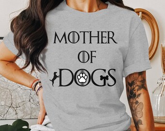 Mother of Dogs T-Shirt, Funny Dog Mom Shirt, Cute Dog Lover Gift, Pet Owner Apparel, Dog Themed Graphic Tee, Casual Dog Mom Top