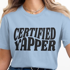 Certified Yapper T-Shirt, Unisex Funny Graphic Tee, Humor Shirt, Casual Wear, Gift Idea, Trendy Design, Comfortable Fit